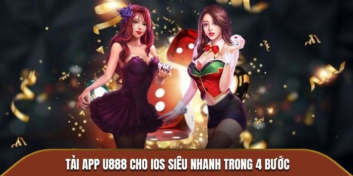 Tải app U888 cho IOS siêu nhanh trong 4 bước