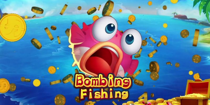 Bombing fishing đầy cuốn hút