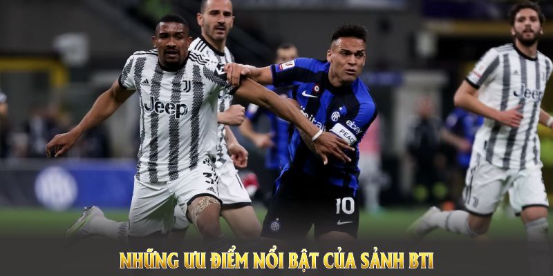 Những ưu điểm nổi bật mà sảnh Bti đang sở hữu 