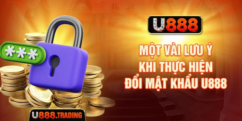 Lưu ý quan trọng khi khôi phục mật khẩu U888