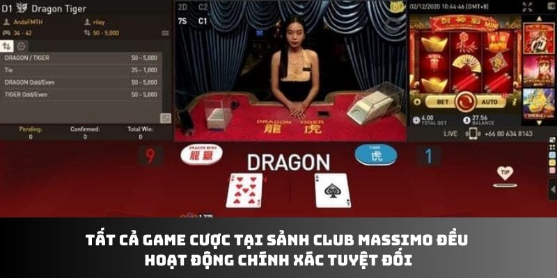 Tất cả game cược tại sảnh Club Massimo đều hoạt động chính xác tuyệt đối
